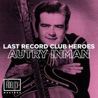 Autry Inman - Last Record Club Heroes - Autry Inman